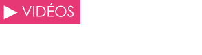 vidéos