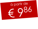 à partir de € 986