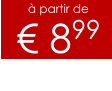 à partir de € 899
