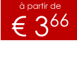 à partir de € 366