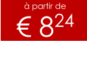 à partir de € 824