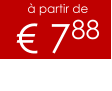 à partir de € 788