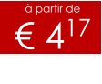à partir de € 417