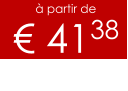 à partir de € 4138
