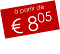 à partir de € 805