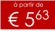 à partir de € 563
