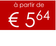 à partir de € 564