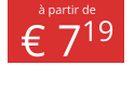 à partir de € 719