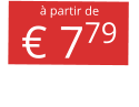 à partir de € 779
