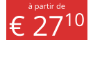 à partir de € 2710