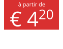 à partir de € 420