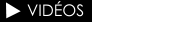 VIDÉOS