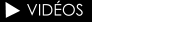 VIDÉOS