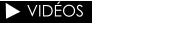 VIDÉOS