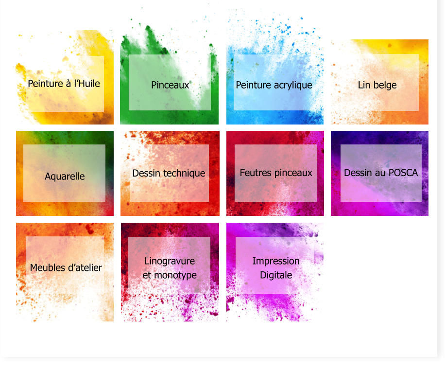 Peinture à l’Huile Pinceaux Peinture acrylique Lin belge Aquarelle Dessin technique Feutres pinceaux Dessin au POSCA Meubles d’atelier Linogravure  et monotype Impression Digitale