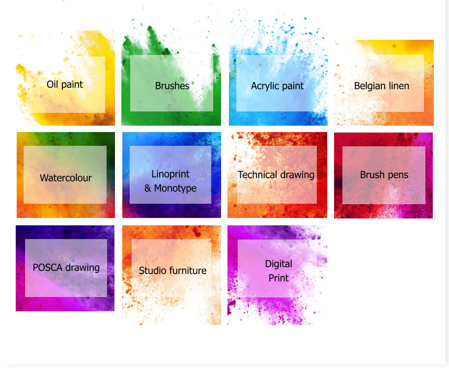 Oil paint Brushes Acrylic paint Belgian linen Linoprint & Monotype Technical drawing Watercolour Brush pens POSCA drawing Studio furniture Digital Print