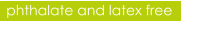 phthalate and latex free