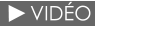 VIDÉO
