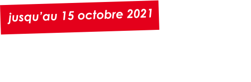 jusqu’au 15 octobre 2021