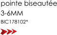 pointe biseautée 3-6MM BIC178102*