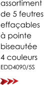 assortiment  de 5 feutres  effaçables  à pointe  biseautée 4 couleurs EDD4090/5S