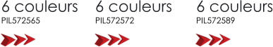 6 couleurs PIL572565 6 couleurs PIL572572 6 couleurs PIL572589