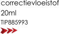 correctievloeistof 20ml TIP885993