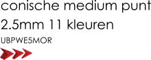 conische medium punt 2.5mm 11 kleuren UBPWE5MOR
