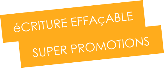 éCRITURE EFFAçABLE  SUPER PROMOTIONS