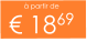 à partir de € 1869