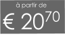 à partir de € 2070
