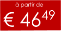 à partir de € 4649