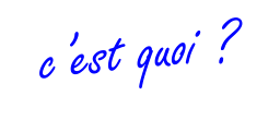c’est quoi ?