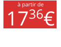 à partir de 1736€