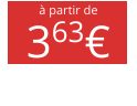 à partir de 363€