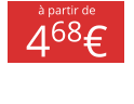 à partir de 468€