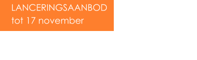 LANCERINGSAANBOD tot 17 november
