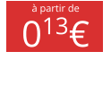 à partir de 013€