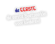 de eerste  de eerste Boetseerklei  voor kinderen!