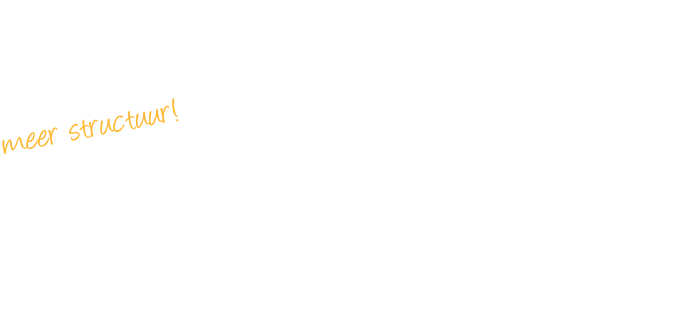 meer structuur!
