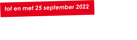 tot en met 25 september 2022