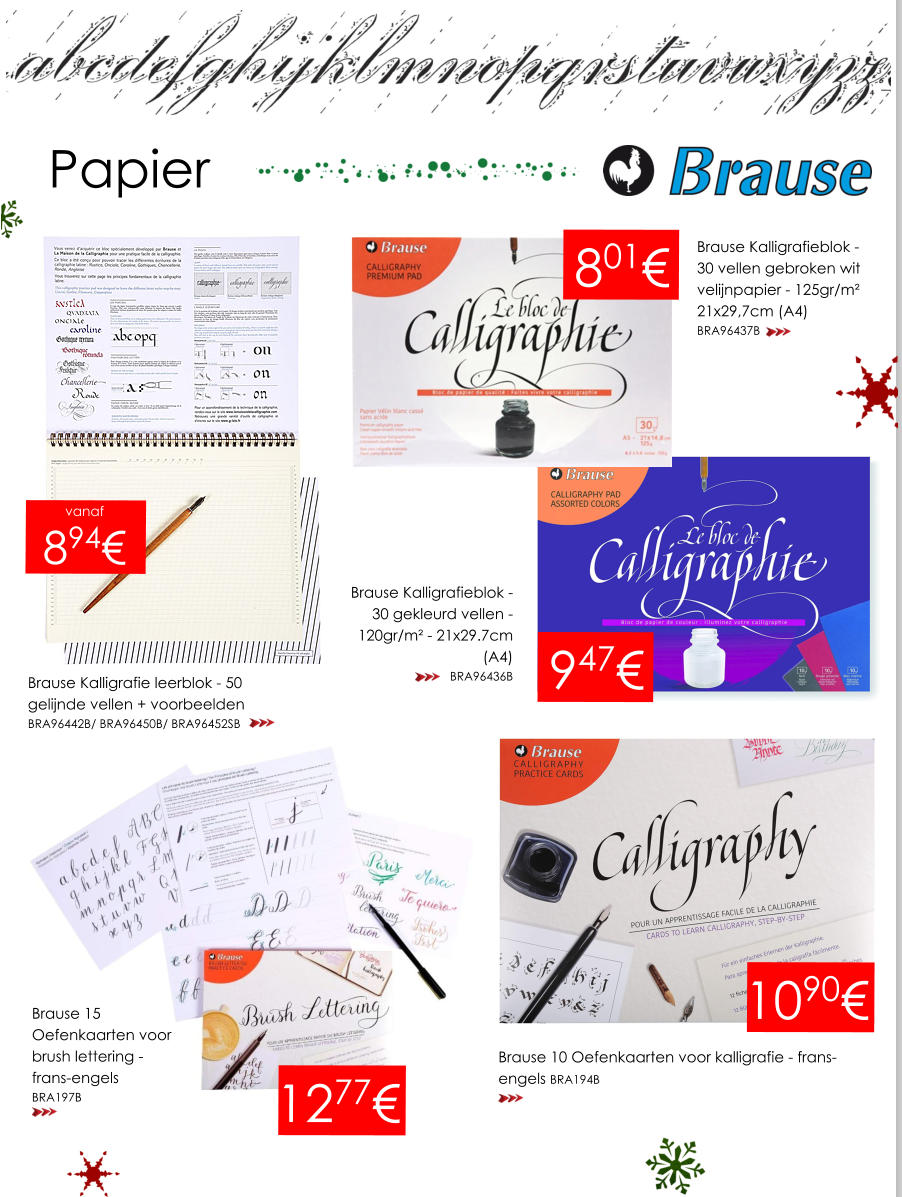 Brause 10 Oefenkaarten voor kalligrafie - frans-engels BRA194B Brause Kalligrafieblok - 30 gekleurd vellen - 120gr/m² - 21x29.7cm (A4) BRA96436B  Brause Kalligrafieblok - 30 vellen gebroken wit velijnpapier - 125gr/m² 21x29,7cm (A4) BRA96437B  Brause Kalligrafie leerblok - 50  gelijnde vellen + voorbeelden BRA96442B/ BRA96450B/ BRA96452SB Brause 15 Oefenkaarten voor brush lettering - frans-engels BRA197B Papier  947€  1090€  1277€  801€ vanaf 894€