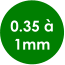 0.35 à 1mm