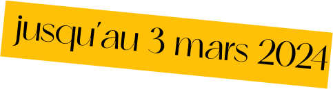 jusqu’au 3 mars 2024