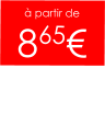 à partir de  865€