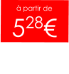 à partir de  528€