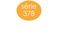 série 378