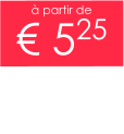 à partir de € 525