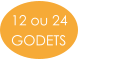 12 ou 24 GODETS