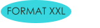 FORMAT XXL